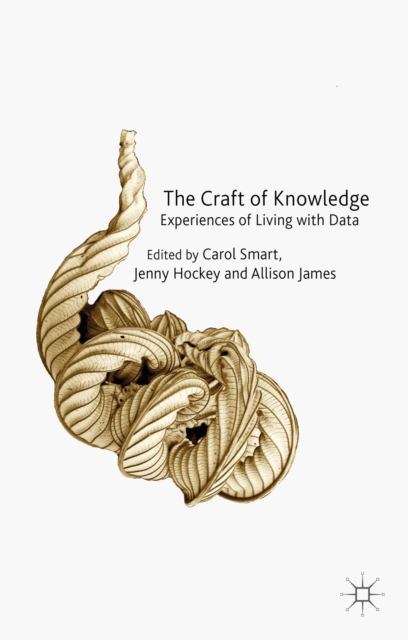 The Craft of Knowledge : Experiences of Living with Data, Hardback Book