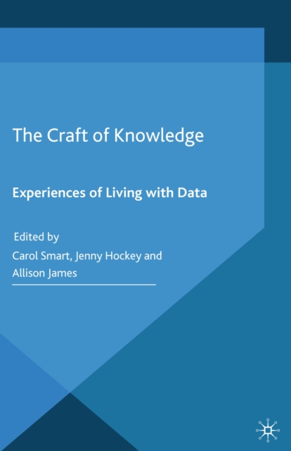 The Craft of Knowledge : Experiences of Living with Data, PDF eBook