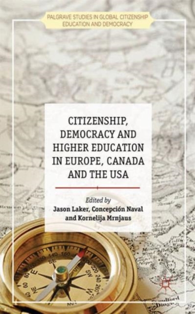 Citizenship, Democracy and Higher Education in Europe, Canada and the USA, Hardback Book