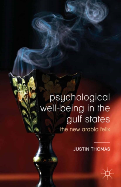 Psychological Well-Being in the Gulf States : The New Arabia Felix, PDF eBook