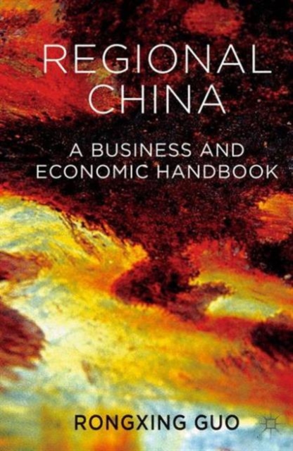 Regional China : A Business and Economic Handbook, Hardback Book