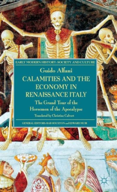 Calamities and the Economy in Renaissance Italy : The Grand Tour of the Horsemen of the Apocalypse, Hardback Book