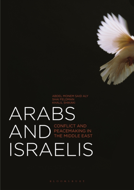 Arabs and Israelis : Conflict and Peacemaking in the Middle East, Hardback Book
