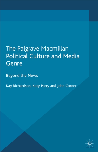 Political Culture and Media Genre : Beyond the News, PDF eBook