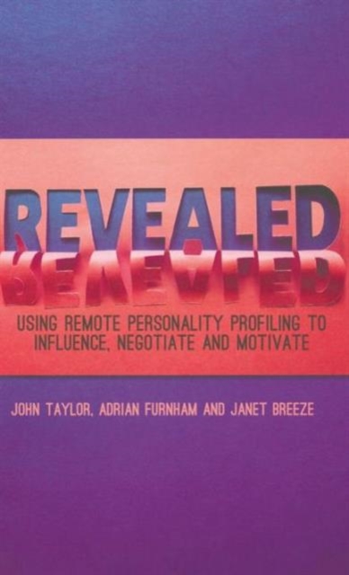 Revealed : Using Remote Personality Profiling to Influence, Negotiate and Motivate, Hardback Book