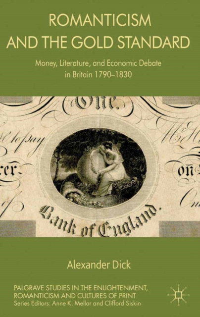 Romanticism and the Gold Standard : Money, Literature, and Economic Debate in Britain 1790-1830, PDF eBook