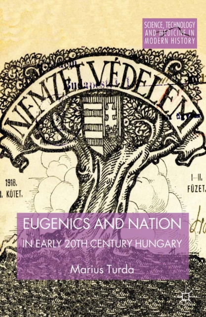 Eugenics and Nation in Early 20th Century Hungary, PDF eBook