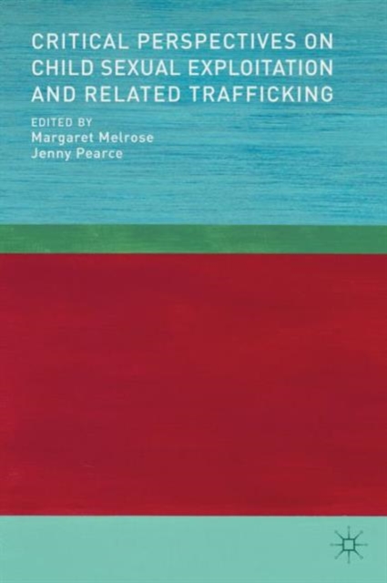 Critical Perspectives on Child Sexual Exploitation and Related Trafficking, Hardback Book