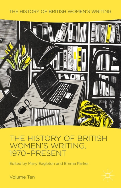 The History of British Women's Writing, 1970-Present : Volume Ten, PDF eBook