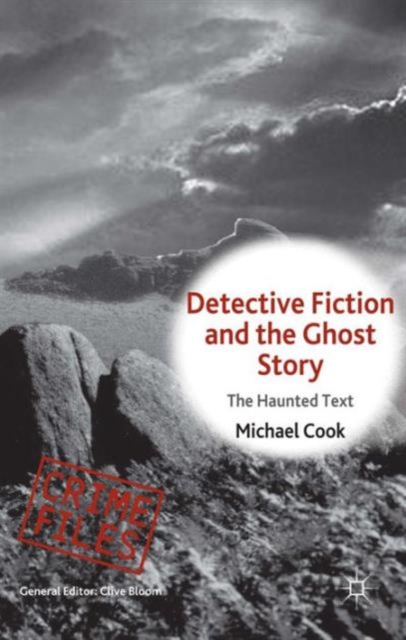 Detective Fiction and the Ghost Story : The Haunted Text, Hardback Book
