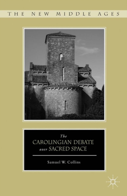 The Carolingian Debate over Sacred Space, PDF eBook