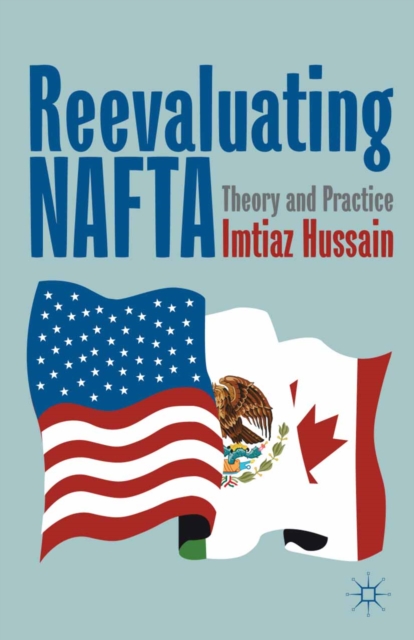 Reevaluating NAFTA : Theory and Practice, PDF eBook