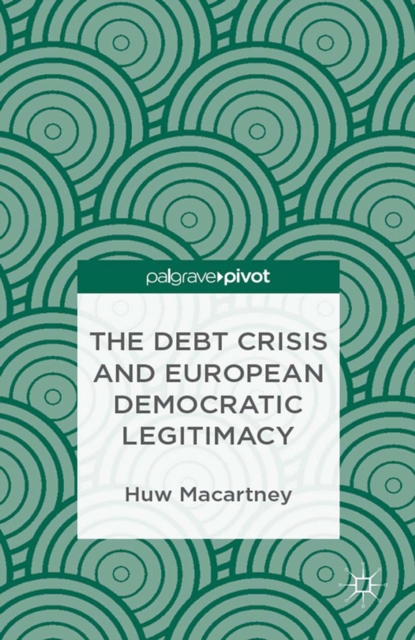 The Debt Crisis and European Democratic Legitimacy, PDF eBook