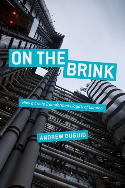 On the Brink : How a Crisis Transformed Lloyd's of London, PDF eBook