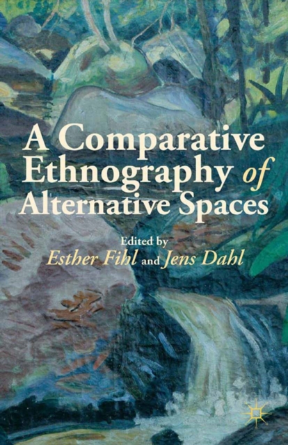 A Comparative Ethnography of Alternative Spaces, PDF eBook