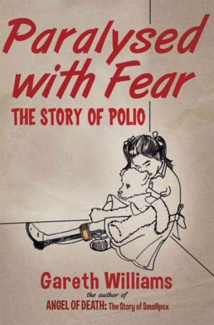 Paralysed with Fear : The Story of Polio, Hardback Book