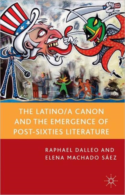 The Latino/a Canon and the Emergence of Post-Sixties Literature, Paperback / softback Book