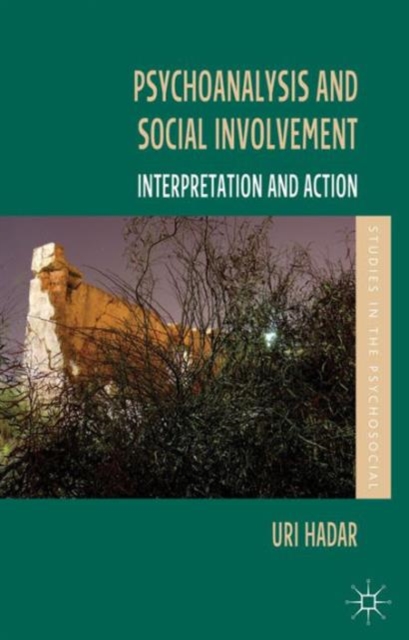 Psychoanalysis and Social Involvement : Interpretation and Action, Hardback Book