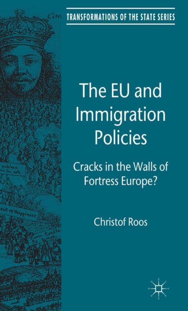 The EU and Immigration Policies : Cracks in the Walls of Fortress Europe?, Hardback Book