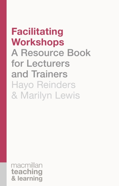 Facilitating Workshops : A Resource Book for Lecturers and Trainers, Paperback / softback Book