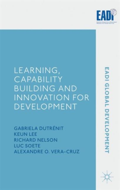 Learning, Capability Building and Innovation for Development, Hardback Book