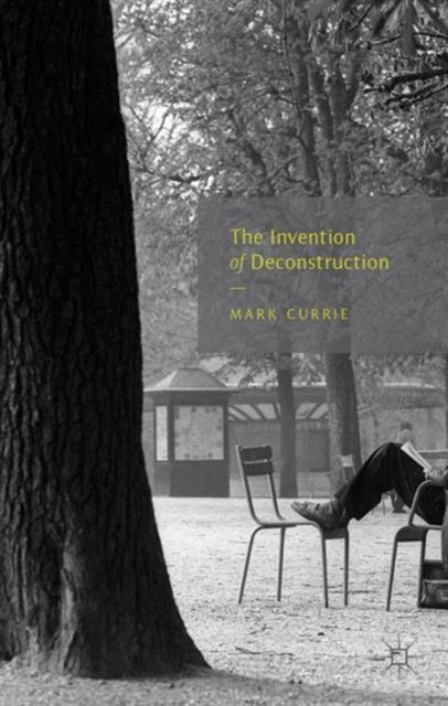 The Invention of Deconstruction, Hardback Book