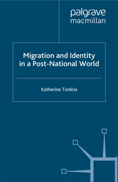 Migration and Identity in a Post-National World, PDF eBook