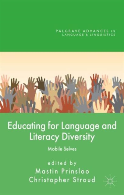 Educating for Language and Literacy Diversity : Mobile Selves, Hardback Book