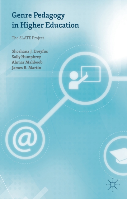 Genre Pedagogy in Higher Education : The SLATE Project, Hardback Book