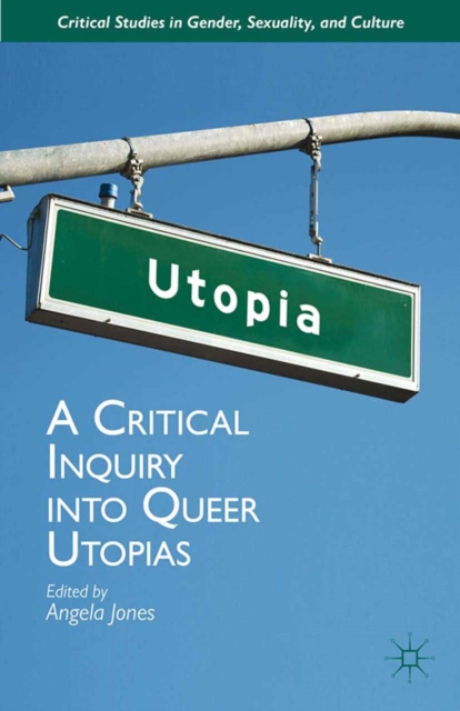 A Critical Inquiry into Queer Utopias, PDF eBook