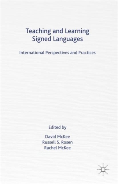 Teaching and Learning Signed Languages : International Perspectives and Practices, Hardback Book