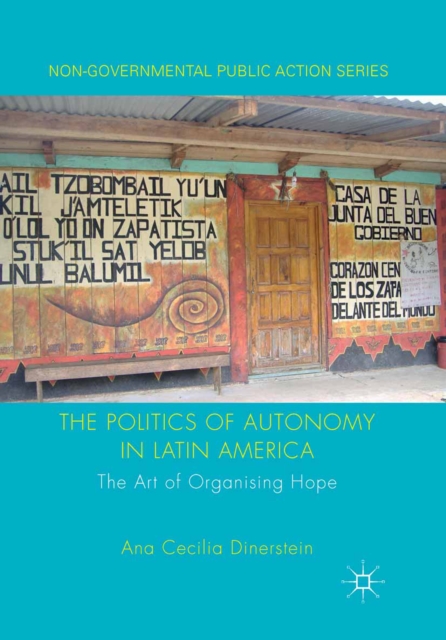 The Politics of Autonomy in Latin America : The Art of Organising Hope, PDF eBook