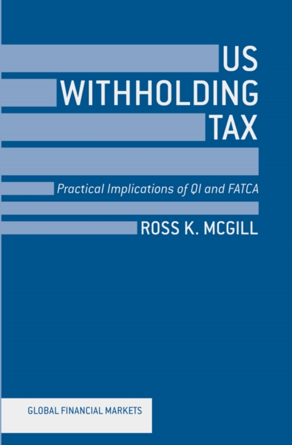 US Withholding Tax : Practical Implications of QI and FACTA, PDF eBook