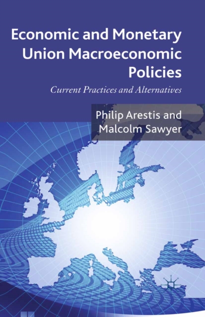 Economic and Monetary Union Macroeconomic Policies : Current Practices and Alternatives, PDF eBook