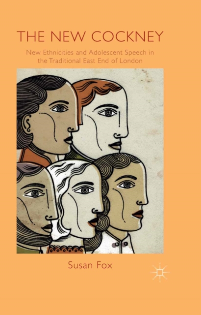 The New Cockney : New Ethnicities and Adolescent Speech in the Traditional East End of London, PDF eBook