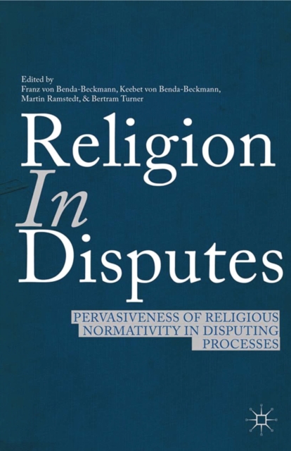 Religion in Disputes : Pervasiveness of Religious Normativity in Disputing Processes, PDF eBook