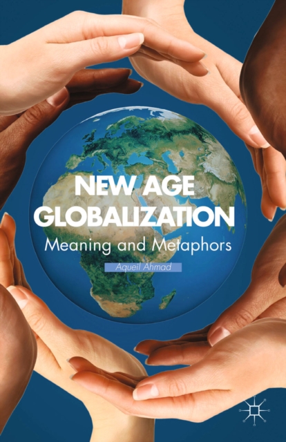 New Age Globalization : Meaning and Metaphors, PDF eBook