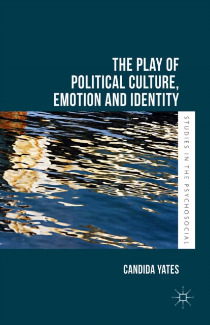 The Play of Political Culture, Emotion and Identity, PDF eBook