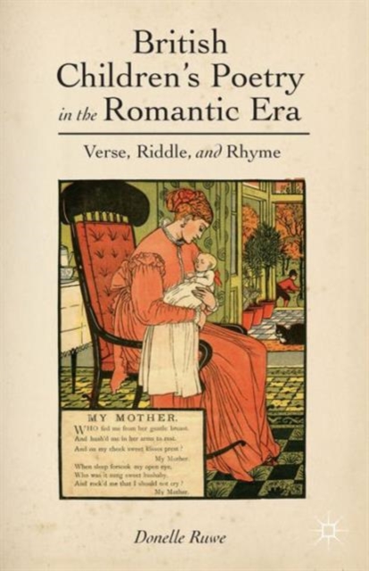 British Children's Poetry in the Romantic Era : Verse, Riddle, and Rhyme, Hardback Book