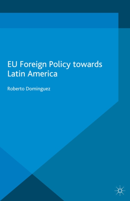EU Foreign Policy Towards Latin America, PDF eBook