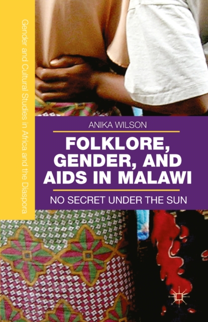 Folklore, Gender, and AIDS in Malawi : No Secret Under the Sun, PDF eBook