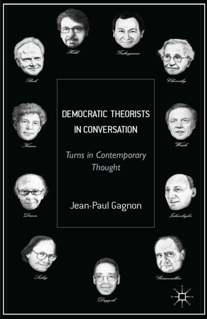 Democratic Theorists in Conversation : Turns in Contemporary Thought, Hardback Book