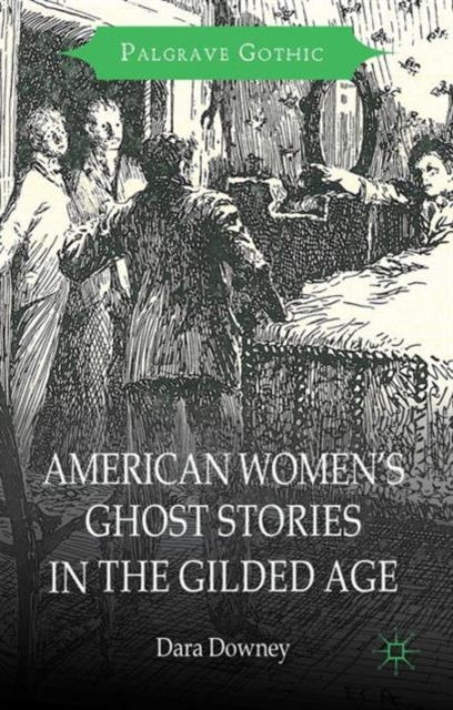 American Women's Ghost Stories in the Gilded Age, Hardback Book