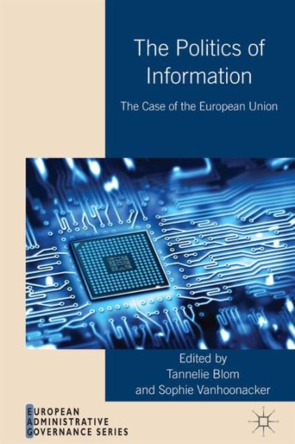 The Politics of Information : The Case of the European Union, Hardback Book