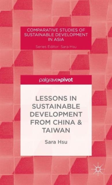 Lessons in Sustainable Development from China & Taiwan, Hardback Book