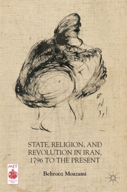 State, Religion, and Revolution in Iran, 1796 to the Present, Paperback / softback Book