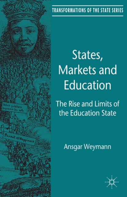 States, Markets and Education : The Rise and Limits of the Education State, PDF eBook