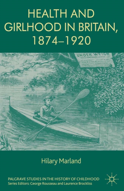 Health and Girlhood in Britain, 1874-1920, PDF eBook