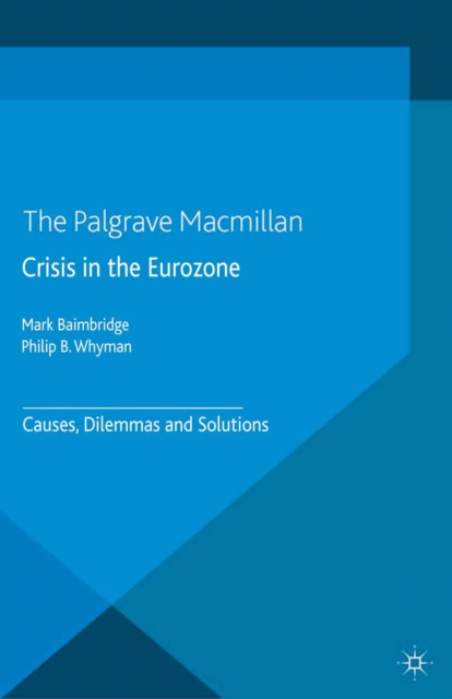 Crisis in the Eurozone : Causes, Dilemmas and Solutions, PDF eBook