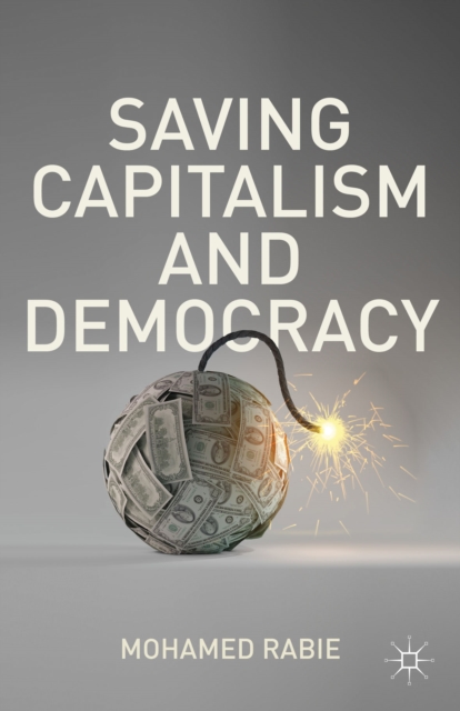 Saving Capitalism and Democracy, Hardback Book